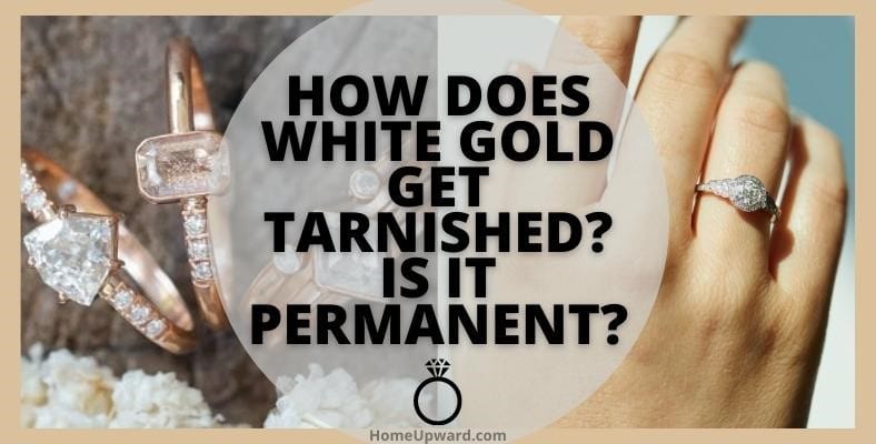 how does white gold get tarnished is it permanent