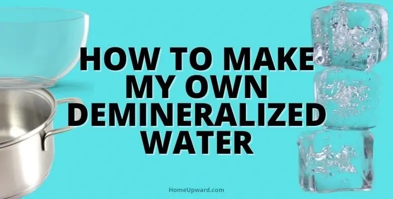 how to make my own demineralized water
