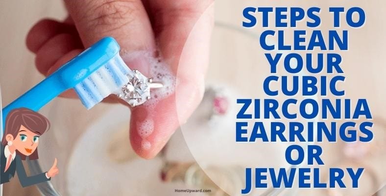 steps to clean your cubic zirconia earrings or jewelry