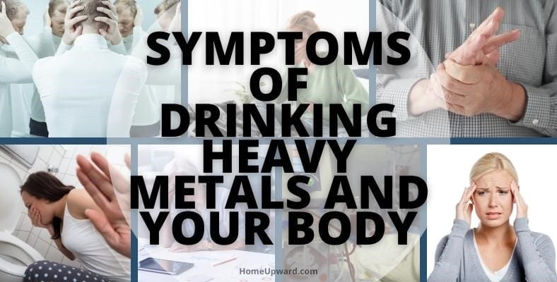 symptoms of drinking heavy metals and your body