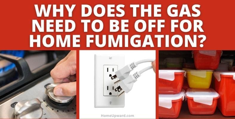 why does the gas need to be off for home fumigation