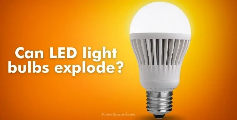 can led light bulbs explode