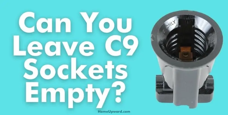 can you leave c9 sockets empty