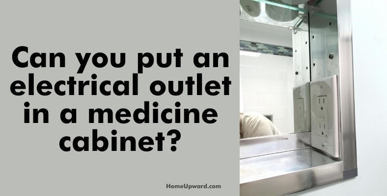 can you put an electrical outlet in a medicine cabinet