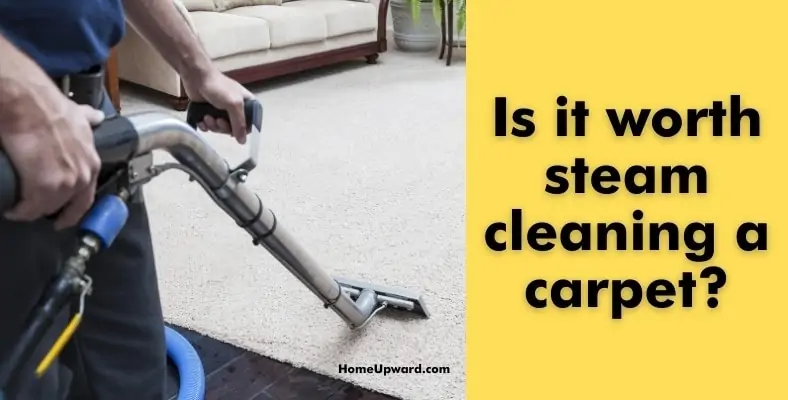 is it worth steam cleaning a carpet