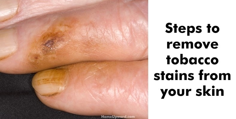 steps to remove tobacco stains from your skin