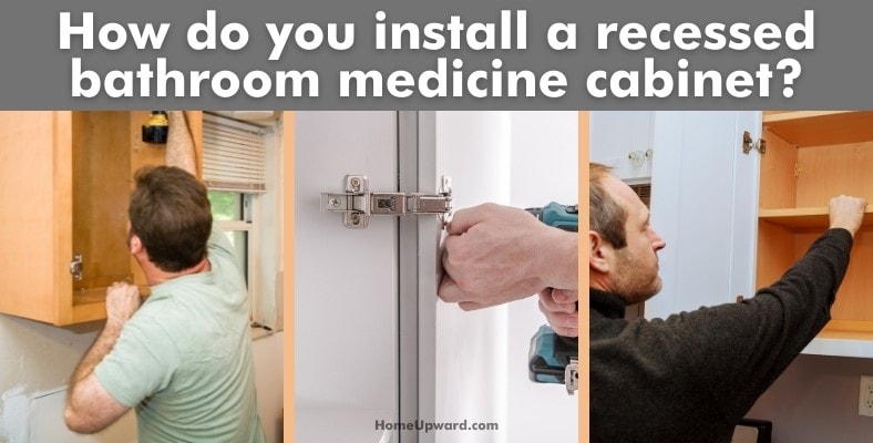 how do you install a recessed bathroom medicine cabinet