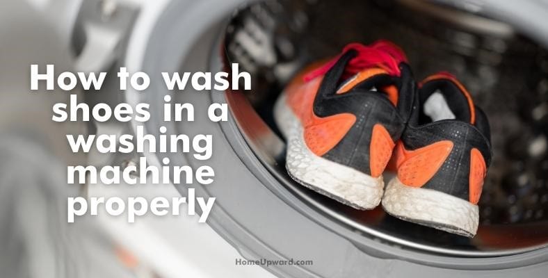 how to wash shoes in a washing machine properly
