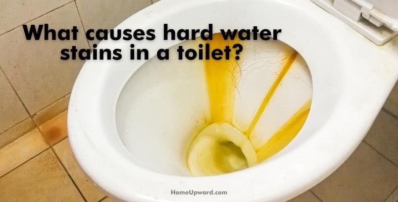 what causes hard water stains in a toilet