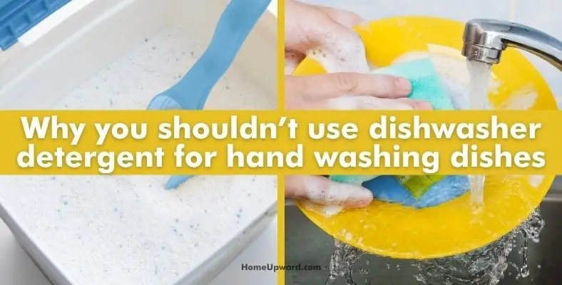 why you shouldn’t use dishwasher detergent for hand washing dishes