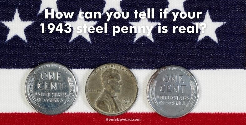 how can you tell if your 1943 steel penny is real