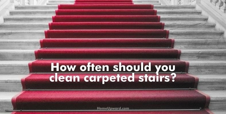 how often should you clean carpeted stairs