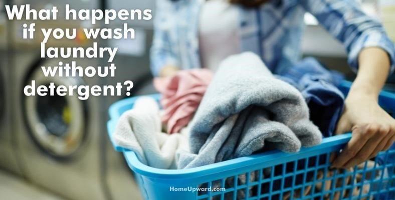 what happens if you wash laundry without detergent