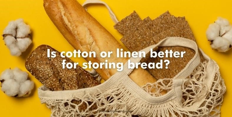 is cotton or linen better for storing bread