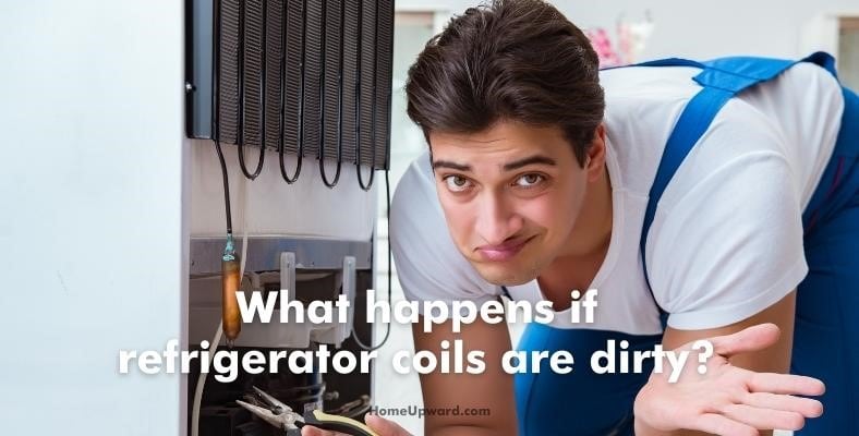 what happens if refrigerator coils are dirty