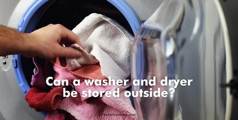 can a washer and dryer be stored outside