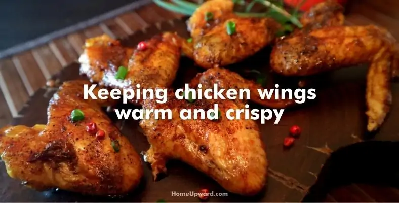keeping chicken wings warm and crispy