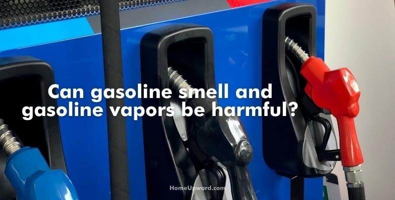 can gasoline smell and gasoline vapors be harmful