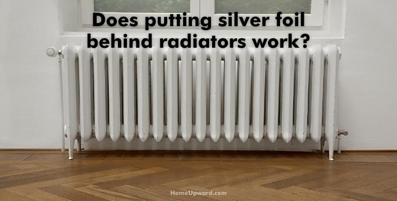 does putting silver foil behind radiators work