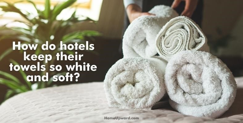 how do hotels keep their towels so white and soft