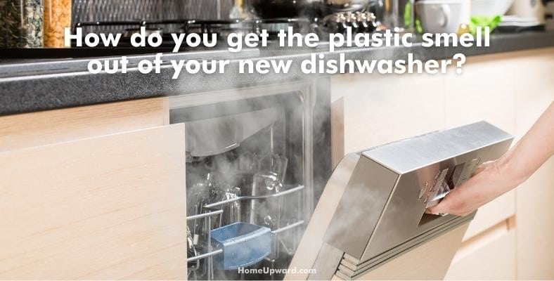 how do you get the plastic smell out of your new dishwasher