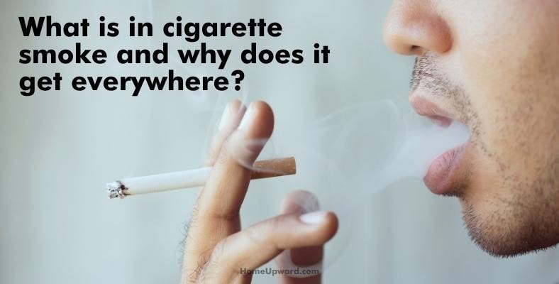 what is in cigarette smoke and why does it get everywhere