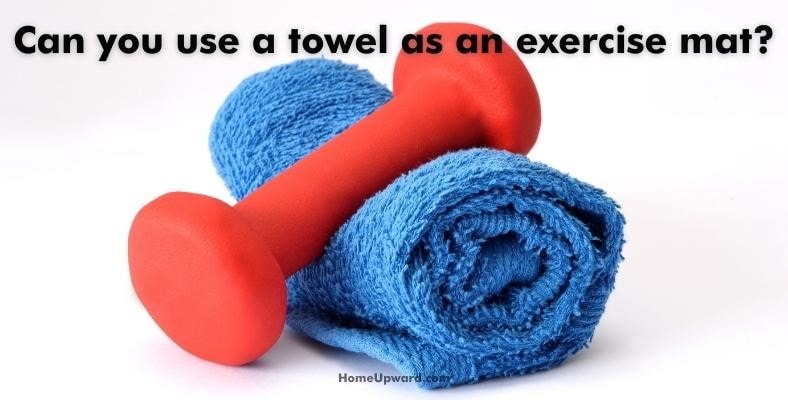 can you use a towel as an exercise mat