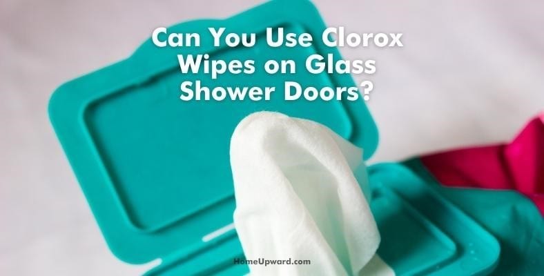 can you use clorox wipes on glass shower doors