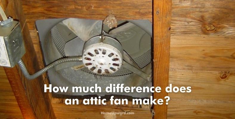 how much difference does an attic fan make