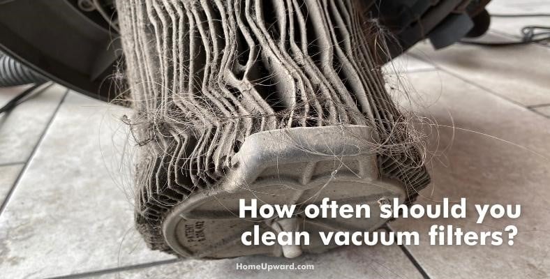 how often should you clean vacuum filters