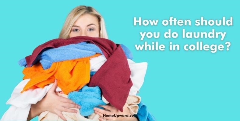 how often should you do laundry while in college
