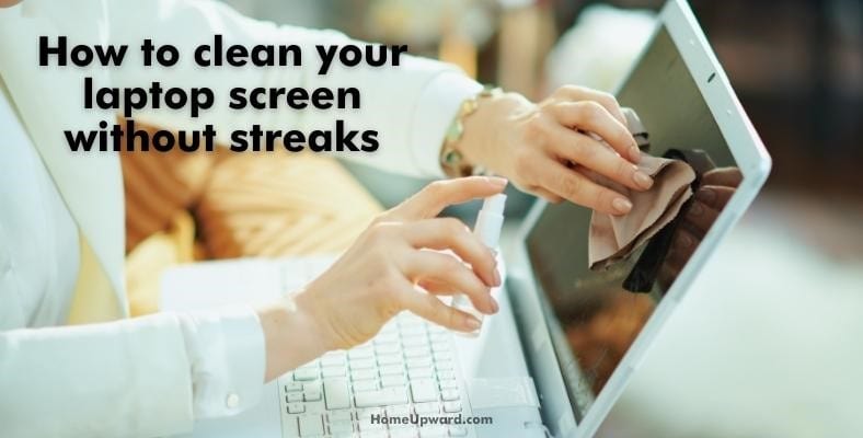 how to clean your laptop screen without streaks