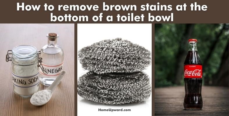 how to remove brown stains at the bottom of a toilet bowl