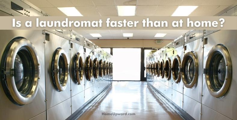is a laundromat faster than at home