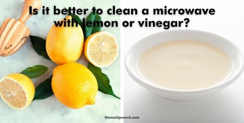 is it better to clean a microwave with lemon or vinegar