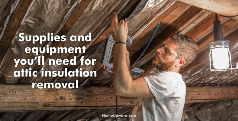 supplies and equipment youll need for attic insulation removal