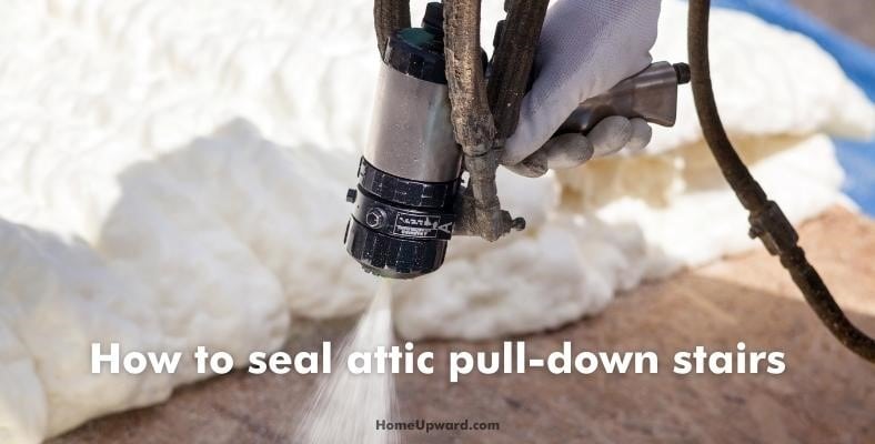 how to seal attic pull down stairs